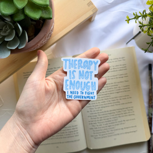 Therapy Isn't Enough Sticker