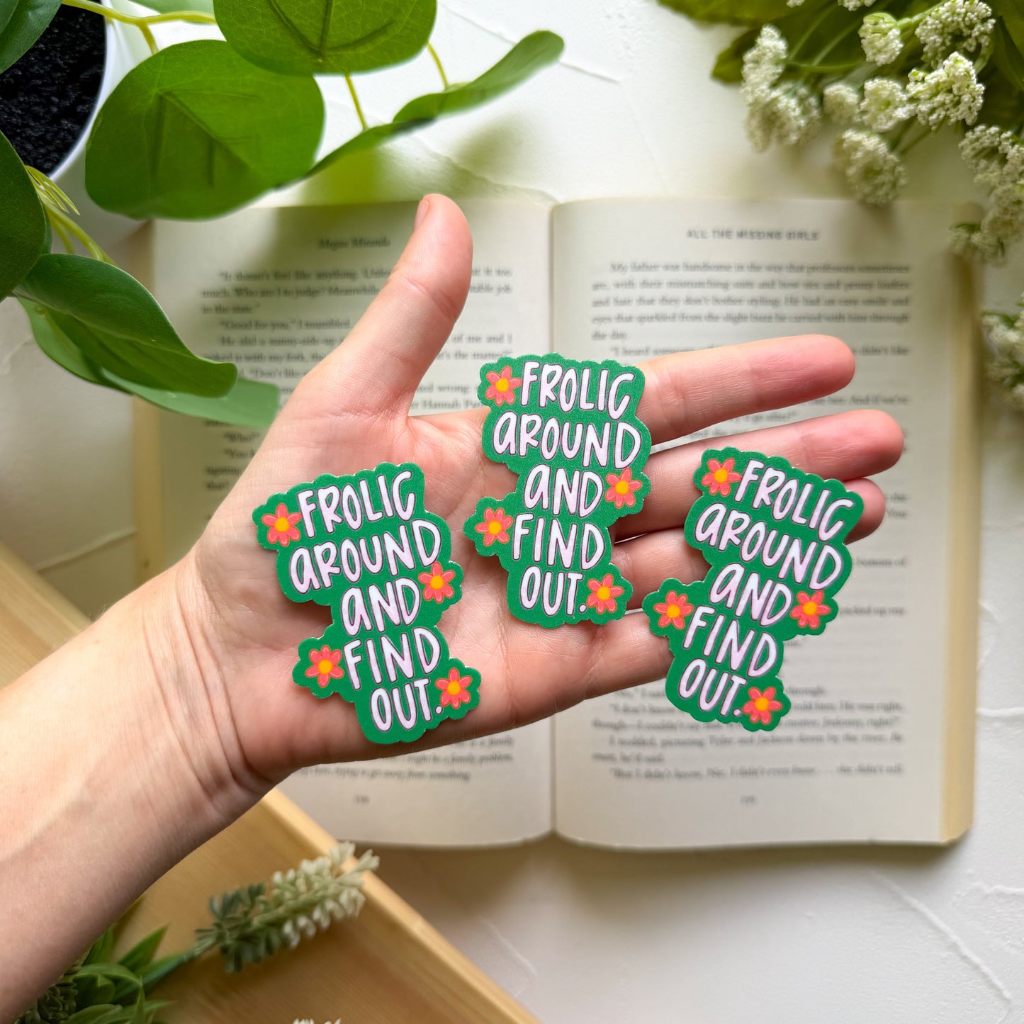 Frolic Around and Find Out Sticker