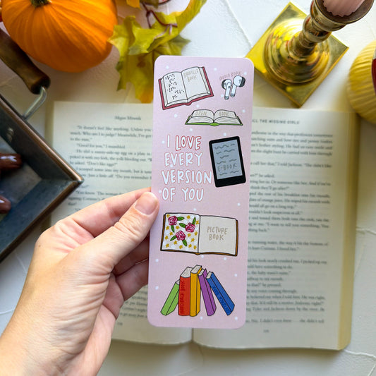 I Love Every Version of You Bookmark