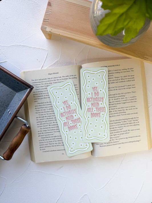 Yes I Do Need All These Books Bookmark
