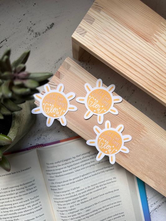 Let the Good Times Glow Sticker