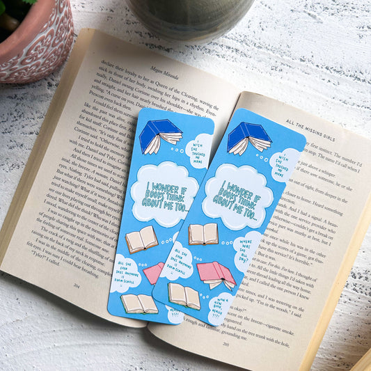 I Wonder if Books Think About Me Bookmark